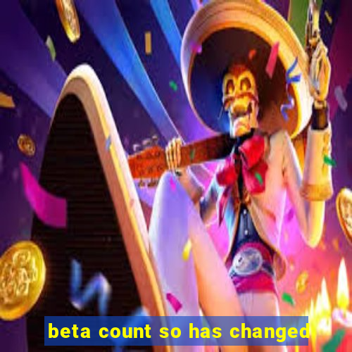 beta count so has changed